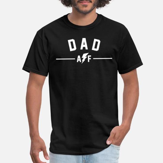 DAD AF' Men's T-Shirt | Spreadshirt